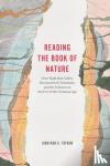 Topham, Jonathan R. - Reading the Book of Nature - How Eight Best Sellers Reconnected Christianity and the Sciences on the Eve of the Victorian Age
