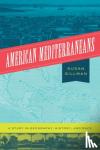 Gillman, Professor Susan - American Mediterraneans - A Study in Geography, History, and Race