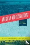 Gillman, Professor Susan - American Mediterraneans - A Study in Geography, History, and Race