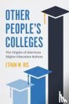 Ris, Ethan W. - Other People's Colleges