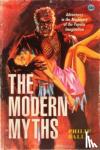 Ball, Philip - The Modern Myths - Adventures in the Machinery of the Popular Imagination