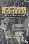 Bloom, Nicholas Dagen - The Great American Transit Disaster