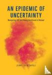 Trinitapoli, Jenny - An Epidemic of Uncertainty - Navigating HIV and Young Adulthood in Malawi