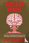 Zwigenberg, Ran - Nuclear Minds - Cold War Psychological Science and the Bombings of Hiroshima and Nagasaki