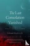 Gradowski, Zalmen - The Last Consolation Vanished