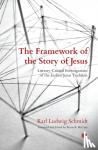 McCane, Byron R., Schmidt, Karl Ludwig - The The Framework of the Story of Jesus