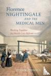 McDonald, Lynn - Florence Nightingale and the Medical Men
