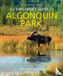 Runtz, Michael - The Explorer's Guide to Algonquin Park