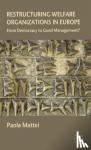 Mattei, P. - Restructuring Welfare Organizations in Europe
