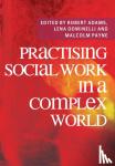  - Practising Social Work in a Complex World