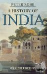Robb, Peter (SOAS, University of London, London) - A History of India