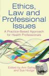 Gallagher, Ann, Hodge, Sue - Ethics, Law and Professional Issues - A Practice-Based Approach for Health Professionals