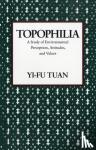 Tuan, Yi-Fu - Topophilia