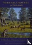 Jordi Agusti, Mauricio Anton - Mammoths, Sabertooths, and Hominids - 65 Million Years of Mammalian Evolution in Europe