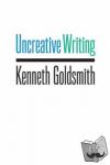 Goldsmith, Kenneth - Uncreative Writing - Managing Language in the Digital Age