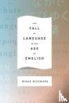 Mizumura, Minae - The Fall of Language in the Age of English