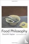 Kaplan, David M. - Food Philosophy