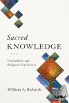 Richards, William - Sacred Knowledge - Psychedelics and Religious Experiences