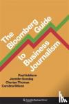 Addison, Paul, Sondag, Jennifer, Thomas, Cherian, Wilson, Carolina - The Bloomberg Guide to Business Journalism