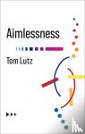 Lutz, Tom - Aimlessness
