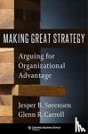 Carroll, Glenn R., Sorensen, Jesper B. - Making Great Strategy
