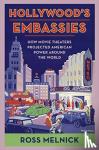Melnick, Ross (Professor, Emory University) - Hollywood's Embassies - How Movie Theaters Projected American Power Around the World
