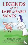 Coles, Richard - Legends of the Improbable Saints