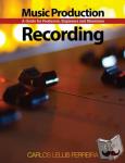 Lellis, Carlos (Professional Audio Engineer and Producer; Head Lecturer, SAE Institute, London, UK) - Music Production: Recording
