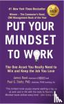 Reed, James, Stoltz, Paul G. - Put Your Mindset to Work - The One Asset You Really Need to Win and Keep the Job You Love