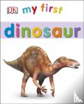 DK - My First Dinosaur