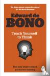 de Bono, Edward - Teach Yourself To Think