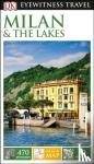 DK Eyewitness - DK Eyewitness Milan and the Lakes