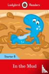  - In the Mud: Ladybird Readers Starter Level B