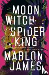 James, Marlon - Moon Witch, Spider King