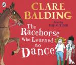 Balding, Clare - The Racehorse Who Learned to Dance