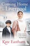 Eastham, Kate - Coming Home to Liverpool