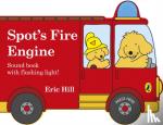 Hill, Eric - Spot's Fire Engine - shaped book with siren and flashing light!