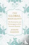 Sassoon, Joseph - The Global Merchants