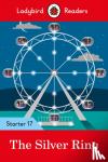 Ladybird - Ladybird Readers Level 17 - The Silver Ring (ELT Graded Reader)