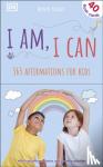 Kinder, Wynne - I Am, I Can: Affirmations Flash Cards for Kids - with Motivational Mantras and Creative Activities