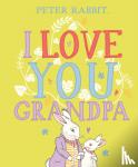 Potter, Beatrix - Peter Rabbit I Love You Grandpa