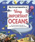 DK - My Encyclopedia of Very Important Oceans