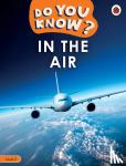 Ladybird - Do You Know? Level 2 - In the Air