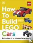 Dias, Nate, Dolan, Hannah - How to Build LEGO Cars - Go on a Journey to Become a Better Builder