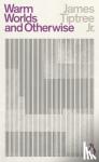 Tiptree, James, Jr. - Warm Worlds and Otherwise