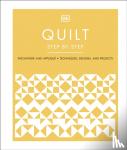 DK - Quilt Step by Step - Patchwork and Applique, Techniques, Designs, and Projects