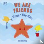 Downing, Sue - We Are Friends: Under the Sea