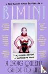Bon Boulash, Bimini - A Drag Queen's Guide to Life - A Drag Queen's Guide to Life
