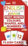 DK - English for Everyone Junior First Words Colours, Shapes, and Numbers Flash Cards