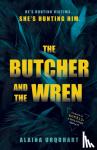 Urquhart, Alaina - The Butcher and the Wren - A chilling debut thriller from the co-host of chart-topping true crime podcast MORBID
